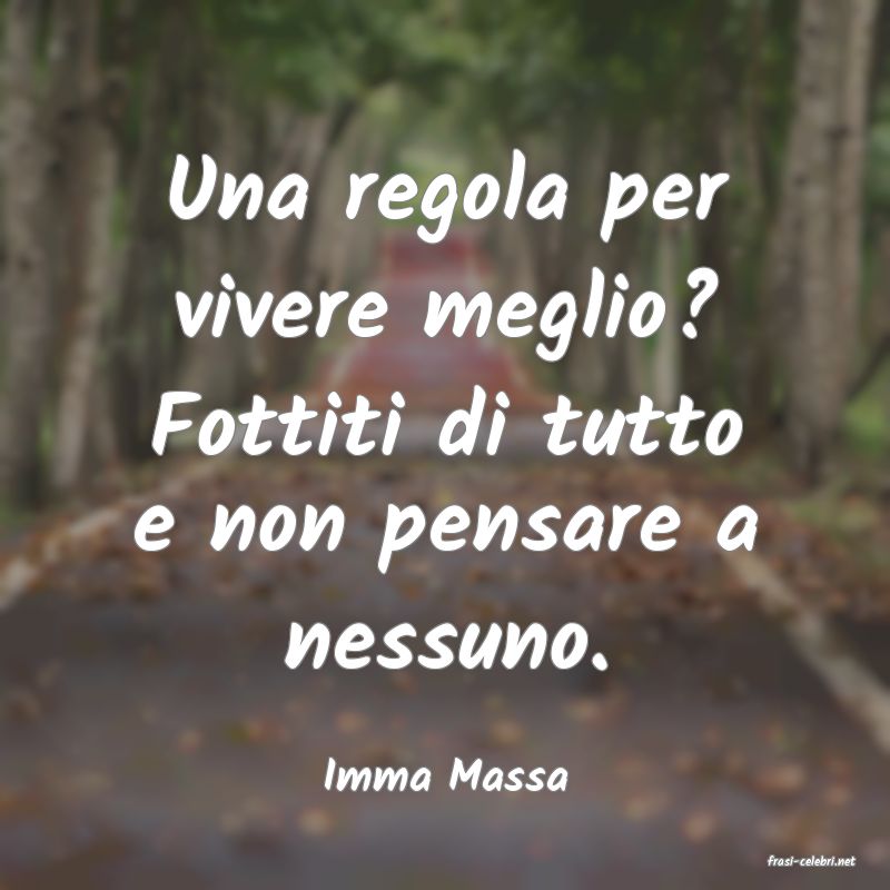 frasi di  Imma Massa
