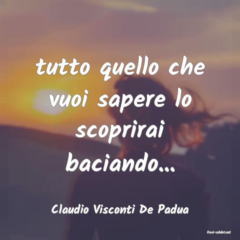frasi di  Claudio Visconti De Padua
