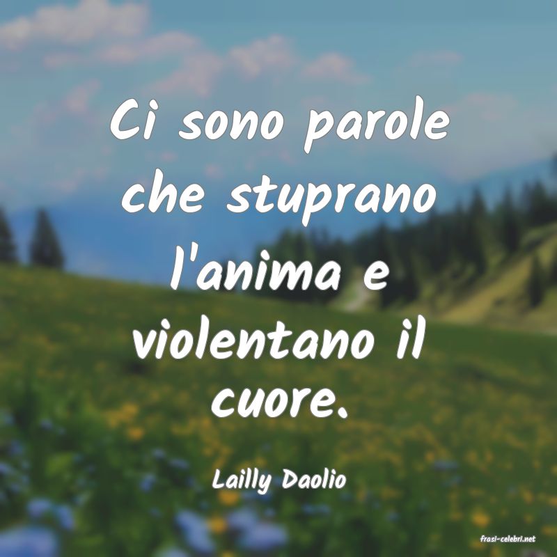 frasi di  Lailly Daolio
