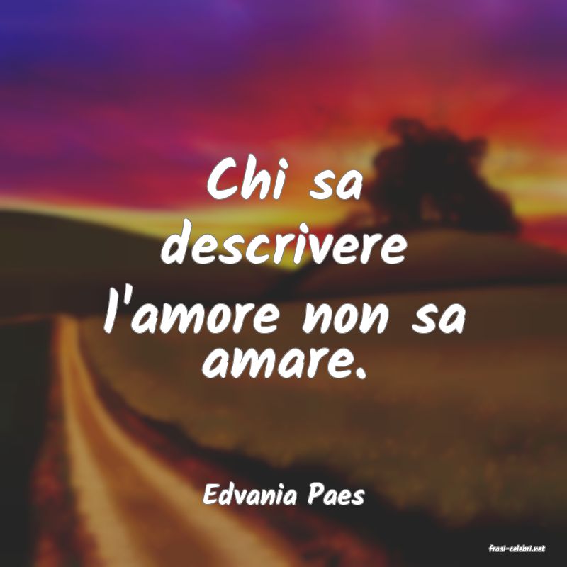 frasi di  Edvania Paes
