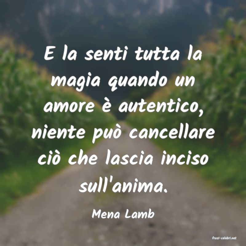 frasi di  Mena Lamb
