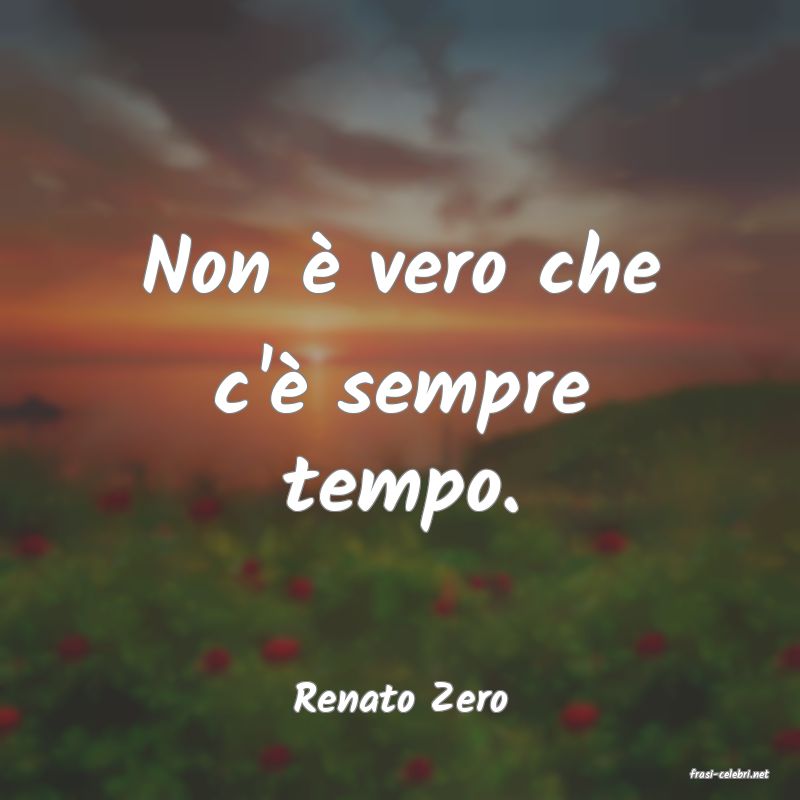 frasi di  Renato Zero

