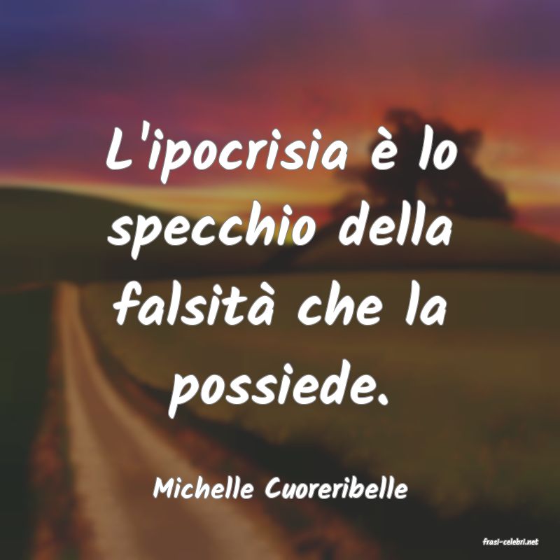 frasi di  Michelle Cuoreribelle

