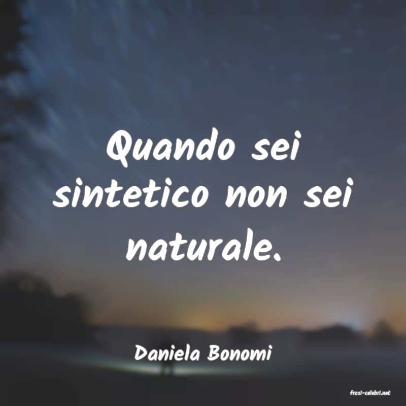 frasi di  Daniela Bonomi
