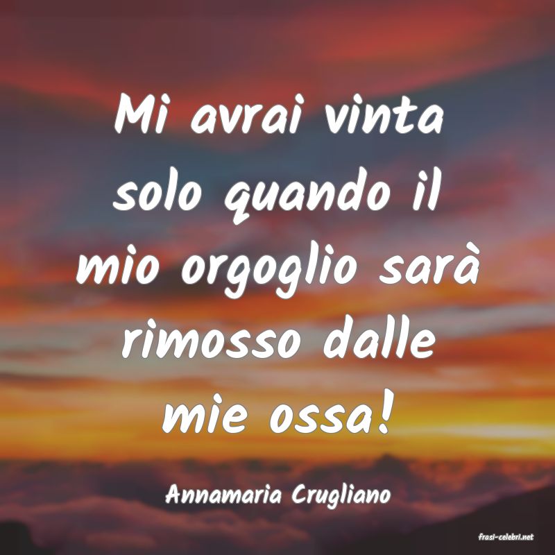frasi di Annamaria Crugliano