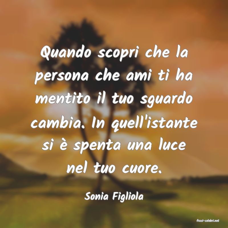 frasi di  Sonia Figliola

