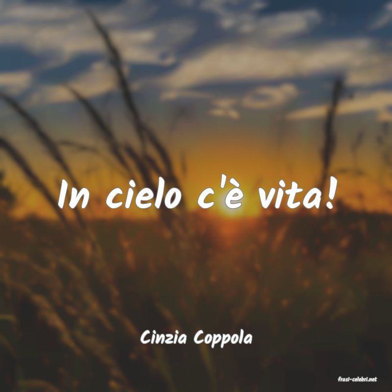 frasi di  Cinzia Coppola
