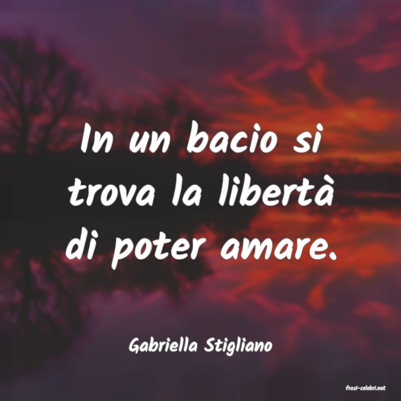 frasi di  Gabriella Stigliano
