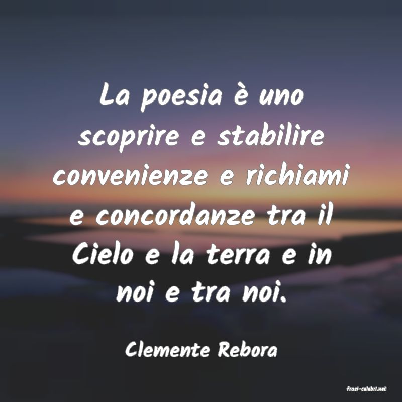 frasi di  Clemente Rebora
