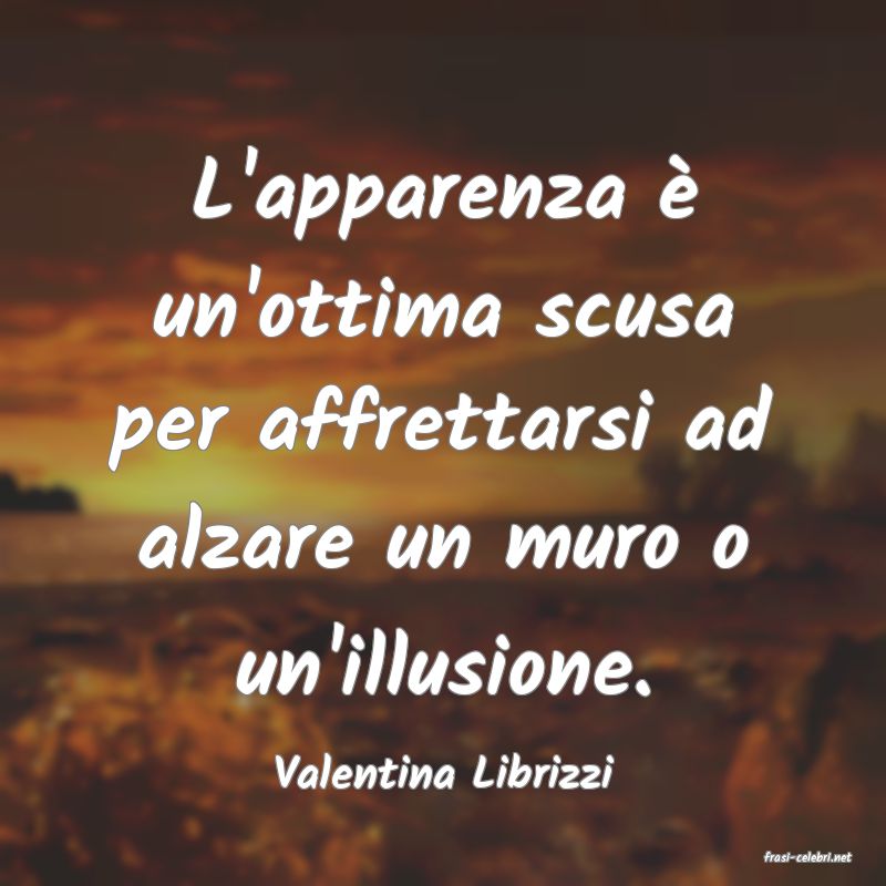 frasi di  Valentina Librizzi
