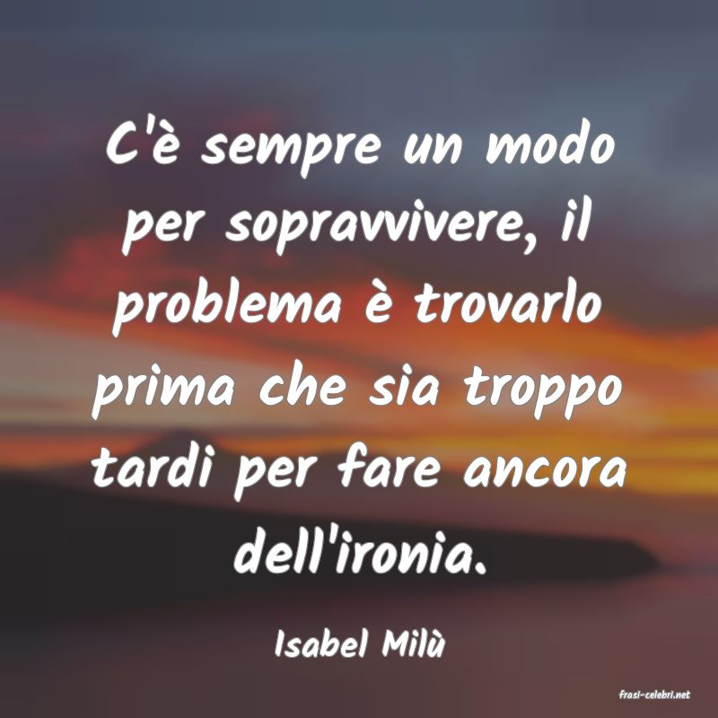 frasi di Isabel Mil