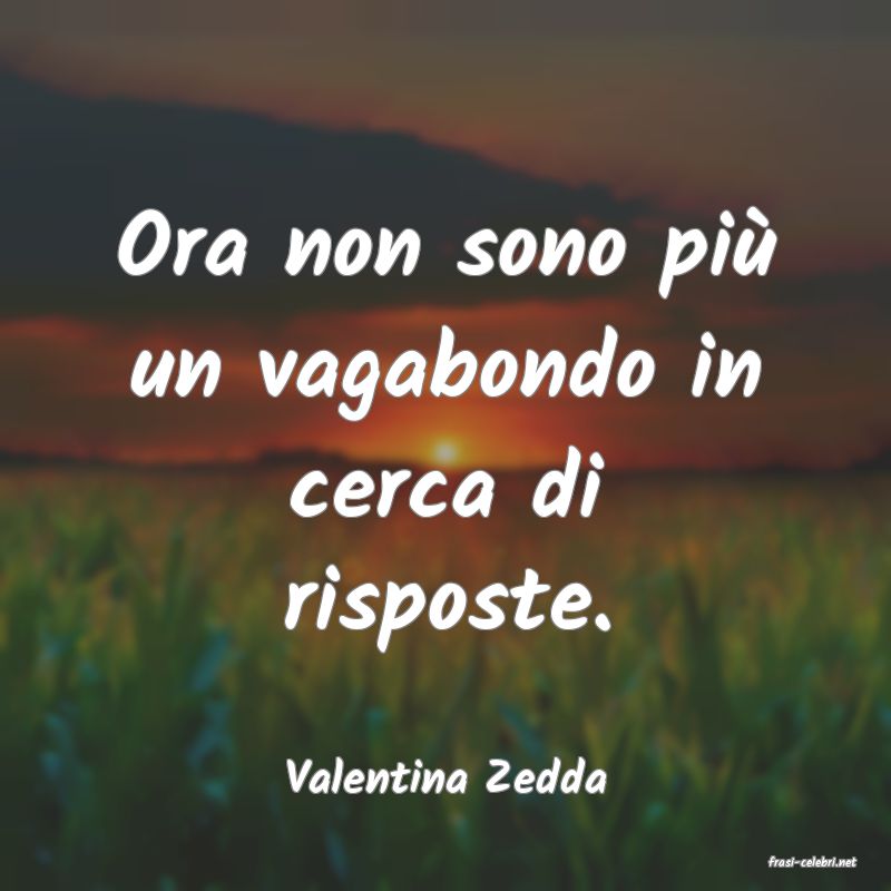 frasi di  Valentina Zedda

