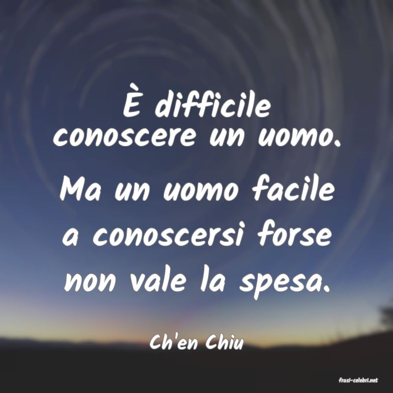 frasi di  Ch'en Chiu
