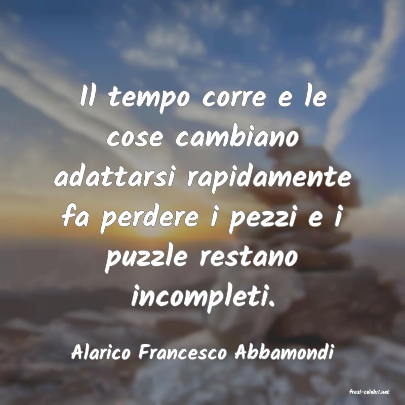 frasi di  Alarico Francesco Abbamondi
