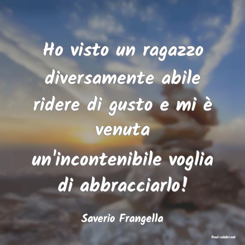 frasi di Saverio Frangella