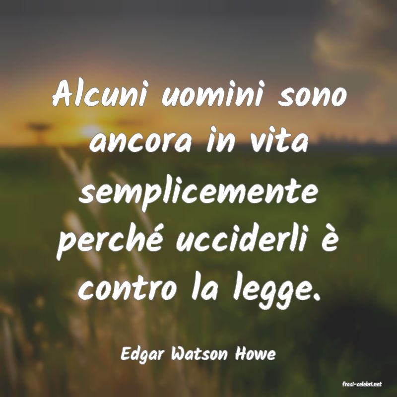 frasi di Edgar Watson Howe