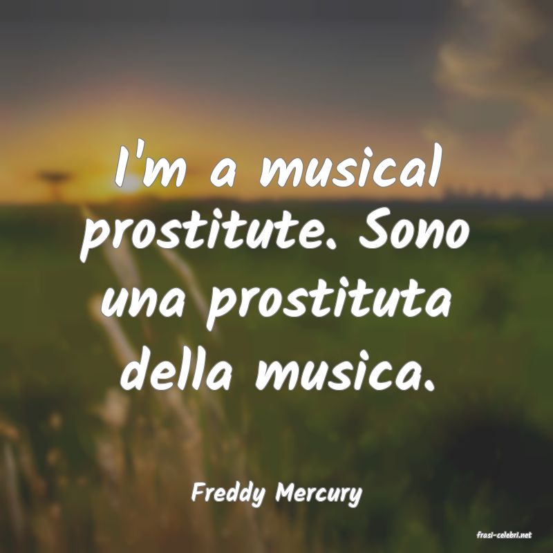 frasi di Freddy Mercury