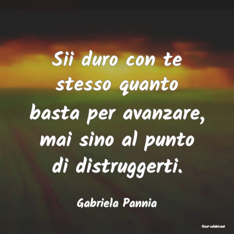 frasi di  Gabriela Pannia

