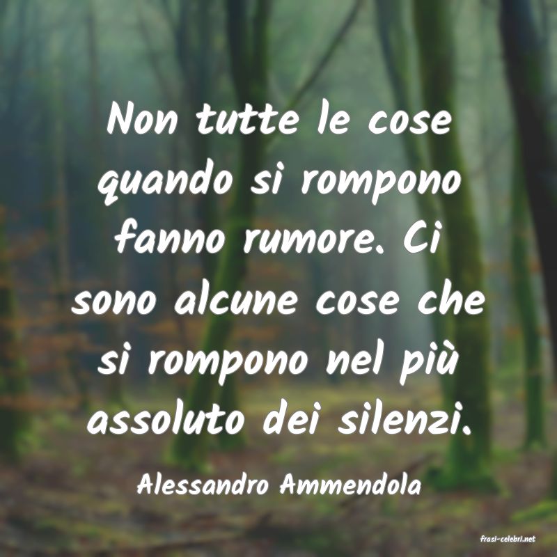 frasi di  Alessandro Ammendola
