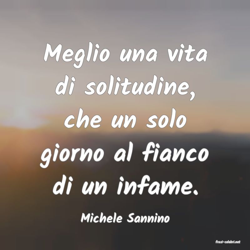 frasi di  Michele Sannino
