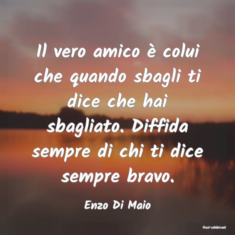 frasi di  Enzo Di Maio
