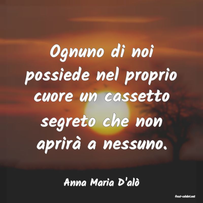 frasi di Anna Maria D'al