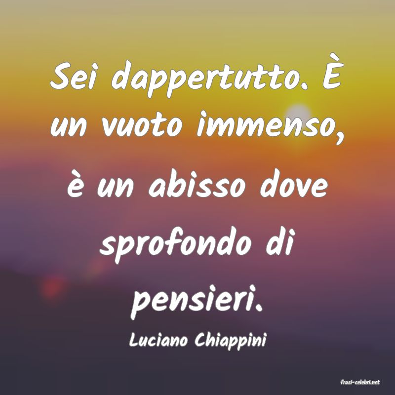 frasi di  Luciano Chiappini
