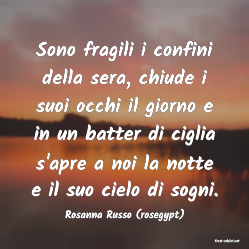 frasi di  Rosanna Russo (rosegypt)
