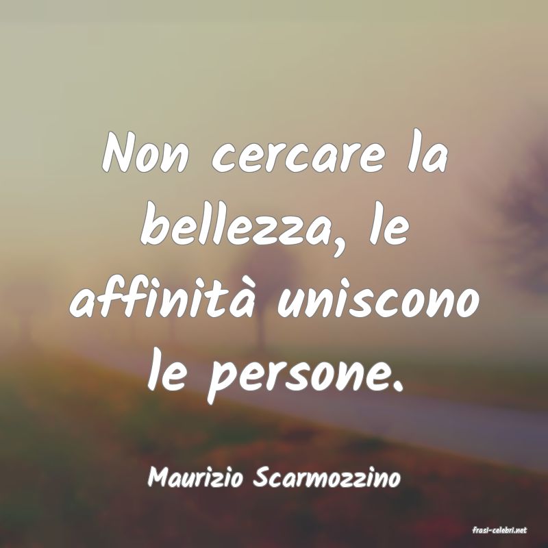 frasi di  Maurizio Scarmozzino
