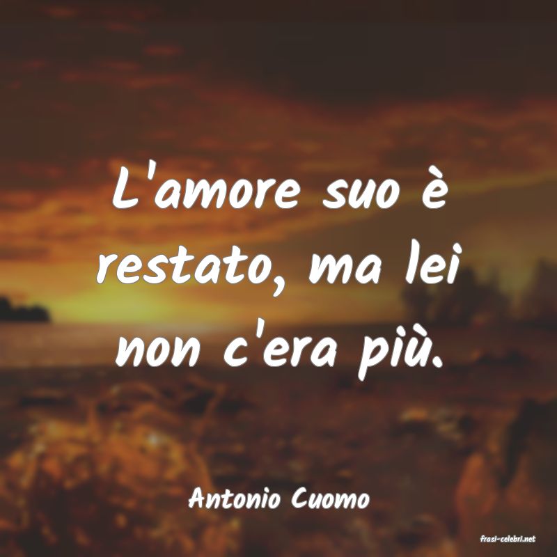 frasi di Antonio Cuomo