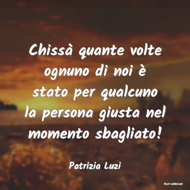 frasi di  Patrizia Luzi
