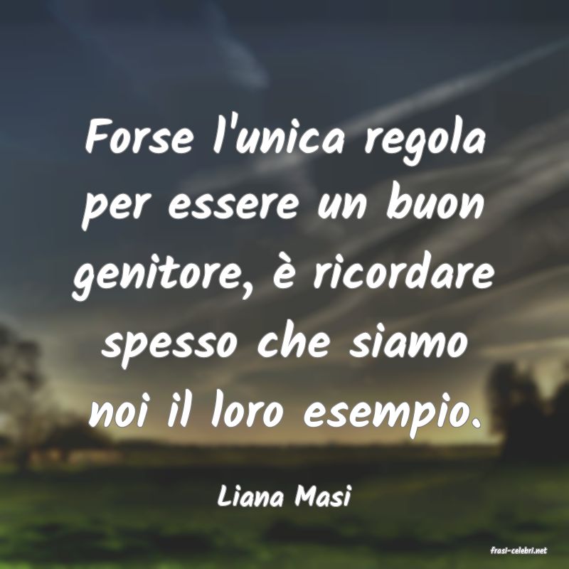 frasi di  Liana Masi
