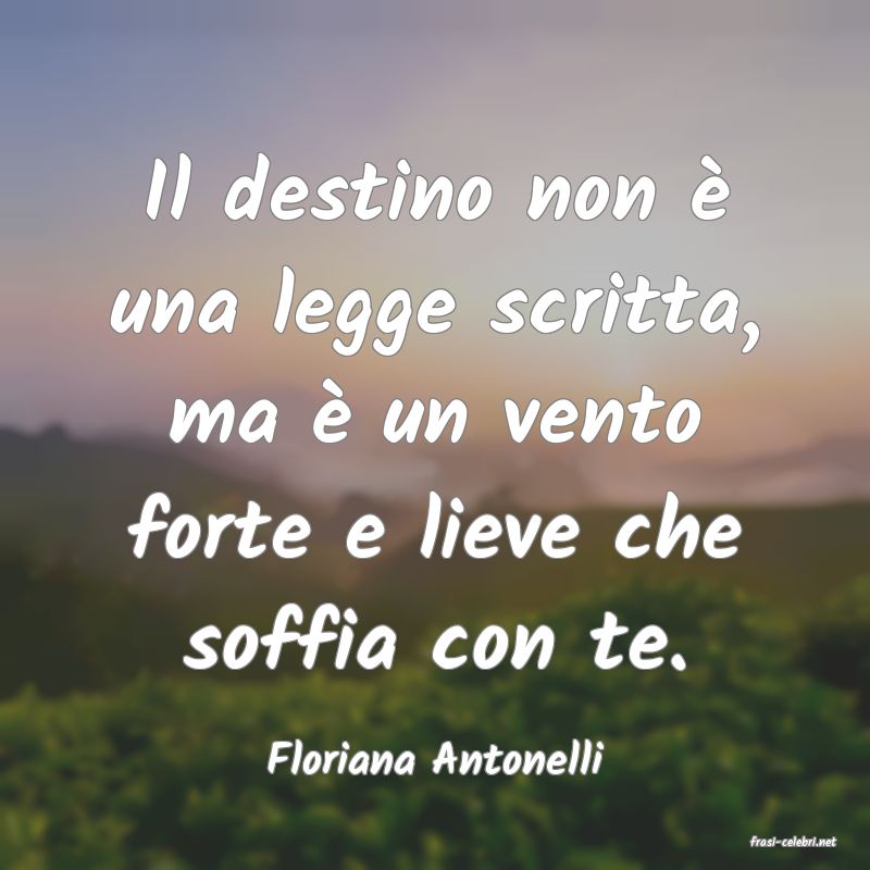 frasi di  Floriana Antonelli
