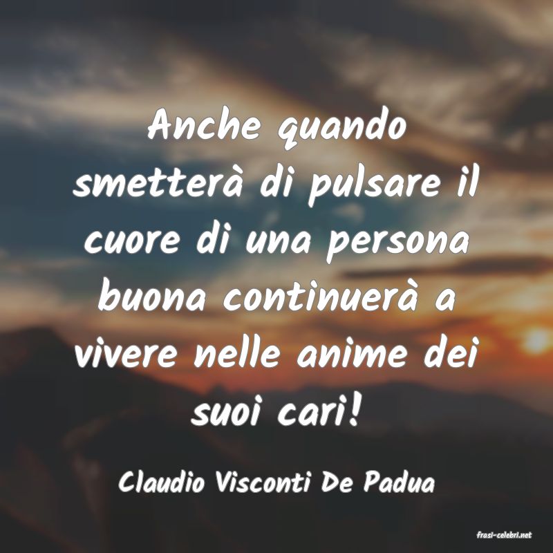 frasi di  Claudio Visconti De Padua

