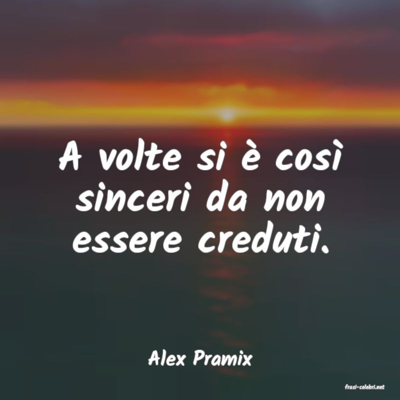 frasi di Alex Pramix