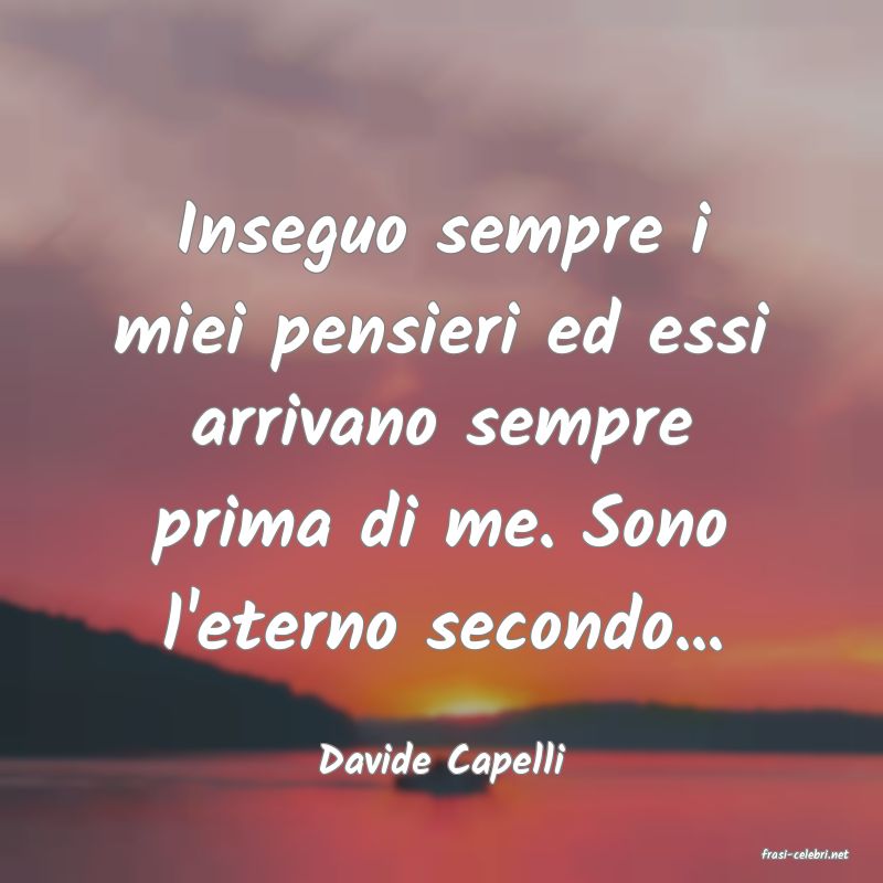 frasi di  Davide Capelli
