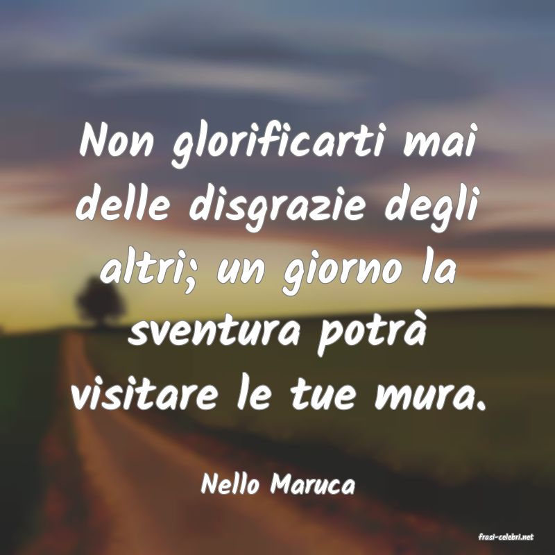 frasi di  Nello Maruca
