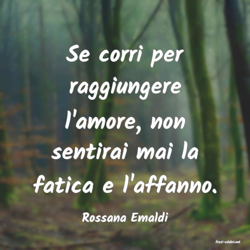 frasi di  Rossana Emaldi

