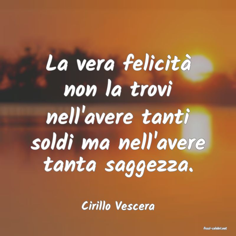 frasi di  Cirillo Vescera

