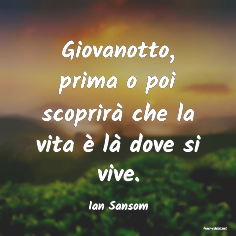 frasi di  Ian Sansom

