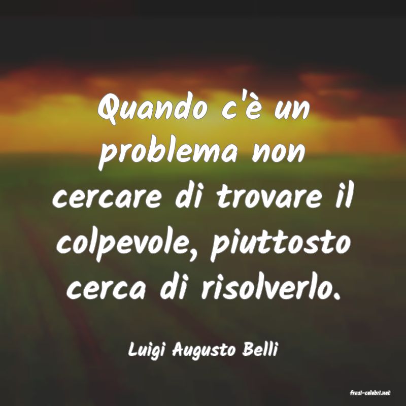 frasi di  Luigi Augusto Belli
