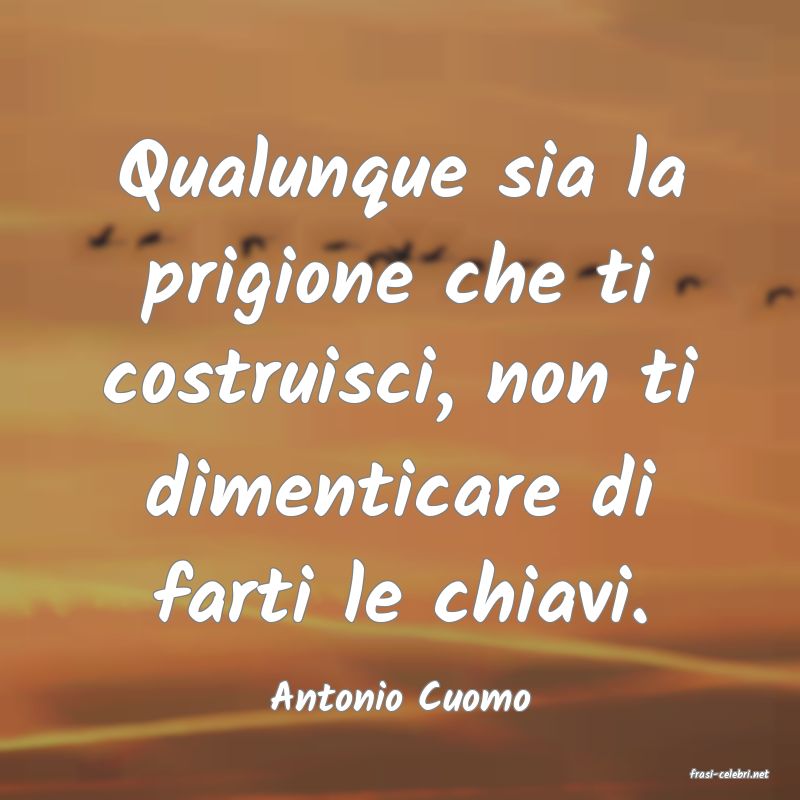 frasi di  Antonio Cuomo

