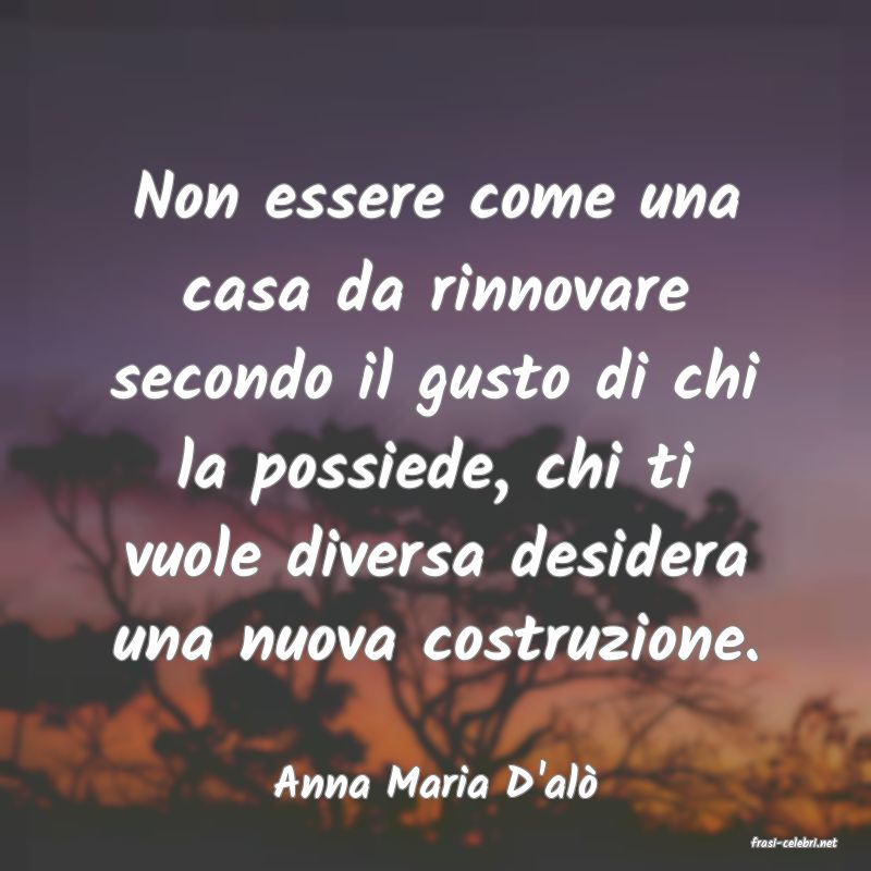 frasi di Anna Maria D'al