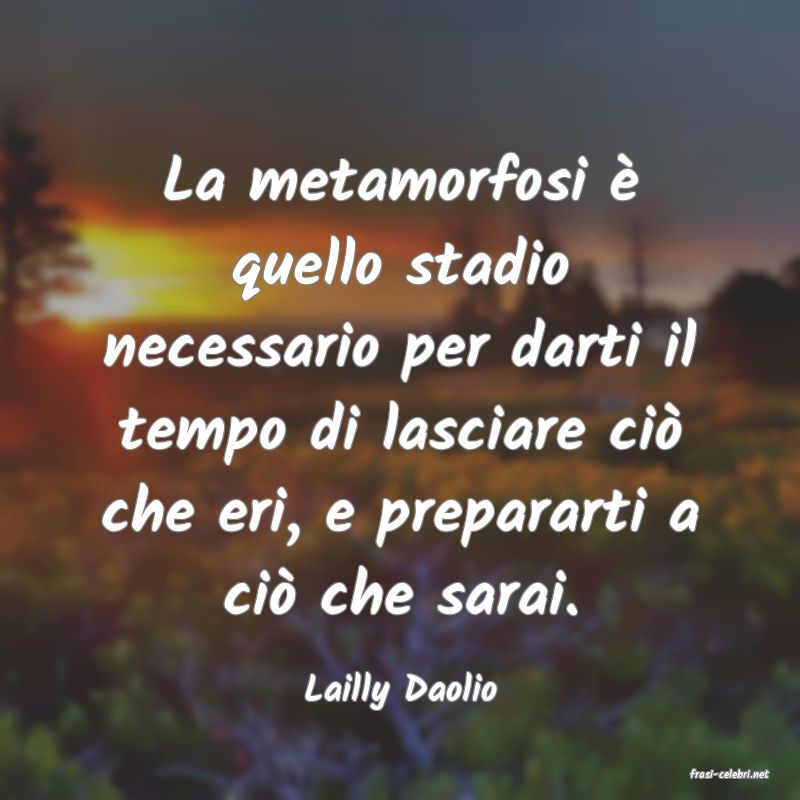 frasi di  Lailly Daolio
