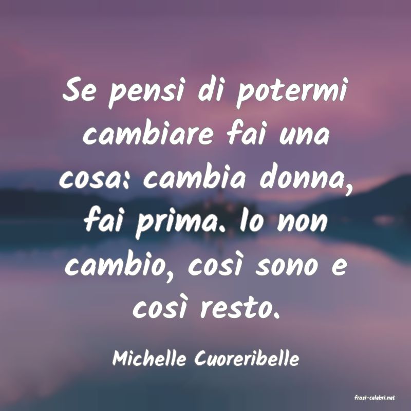 frasi di  Michelle Cuoreribelle
