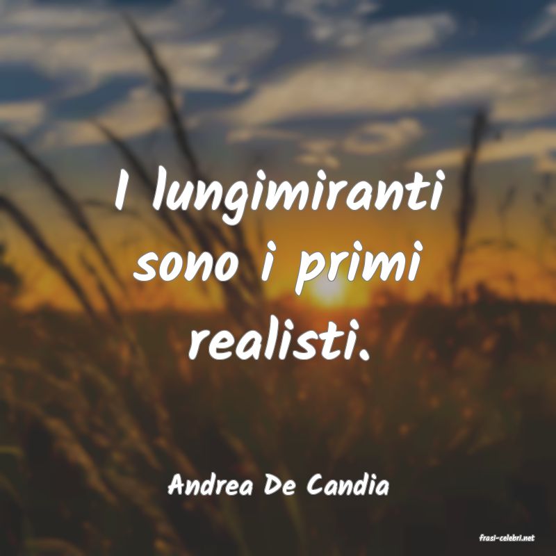 frasi di  Andrea De Candia
