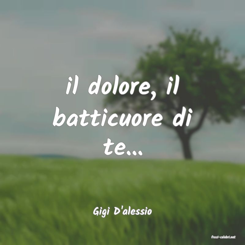 frasi di  Gigi D'alessio
