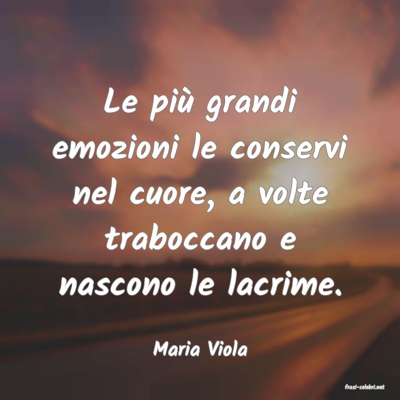 frasi di  Maria Viola
