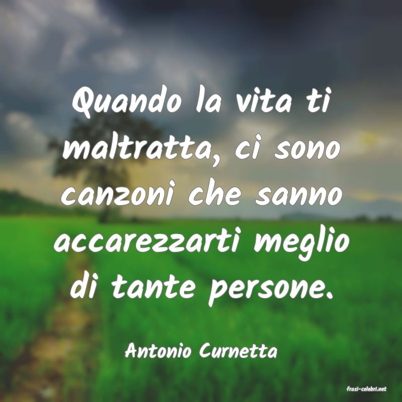 frasi di  Antonio Curnetta
