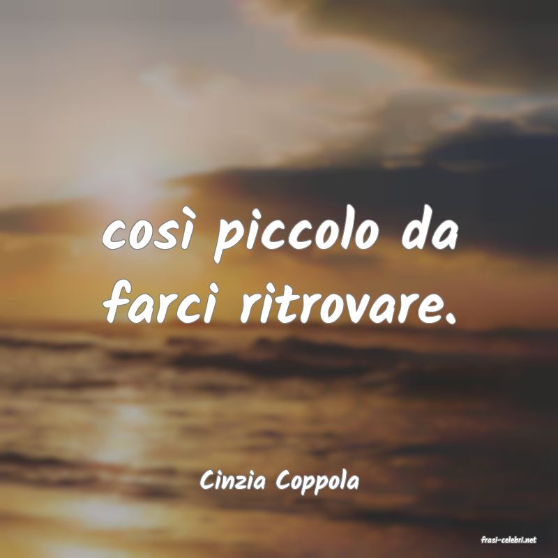 frasi di  Cinzia Coppola
